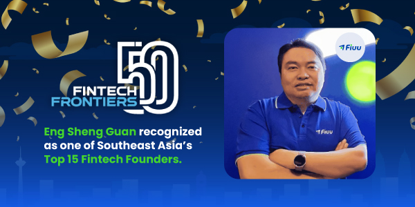 Fiuu’s CEO Recognized As Southeast Asia’s Top 15 Fintech Founders